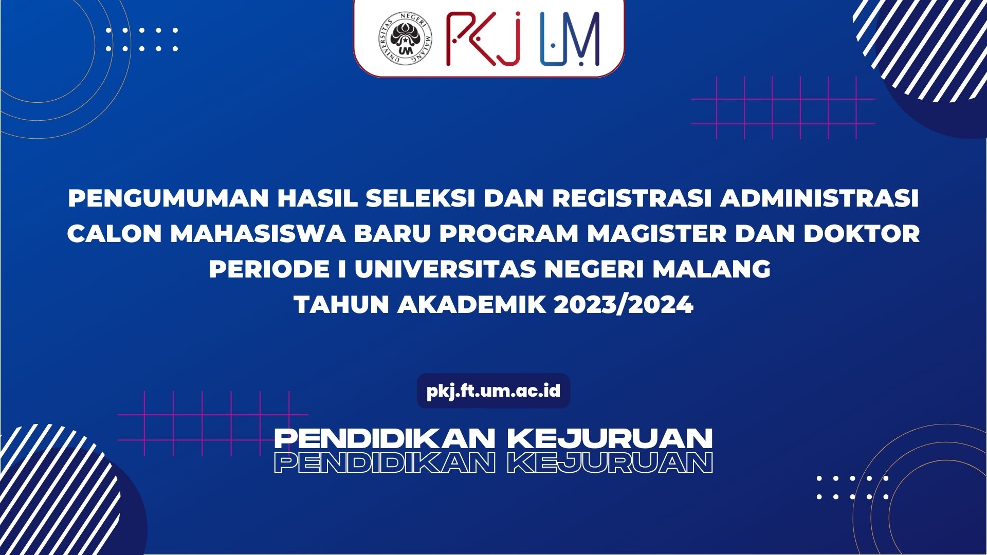 Pengumuman Hasil Seleksi dan Registrasi Administrasi Calon Mahasiswa Baru Program Magister dan Doktor Periode I Universitas Negeri Malang Tahun Akademik 2023/2024